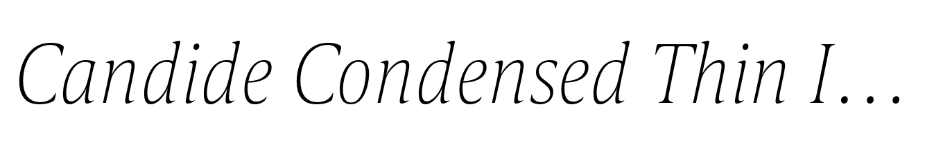 Candide Condensed Thin Italic
